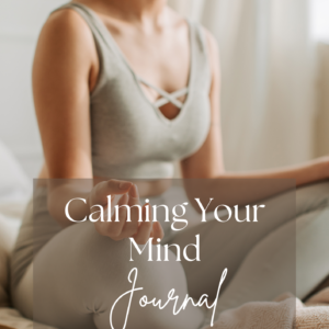 Calming Your Mind Journal 2025